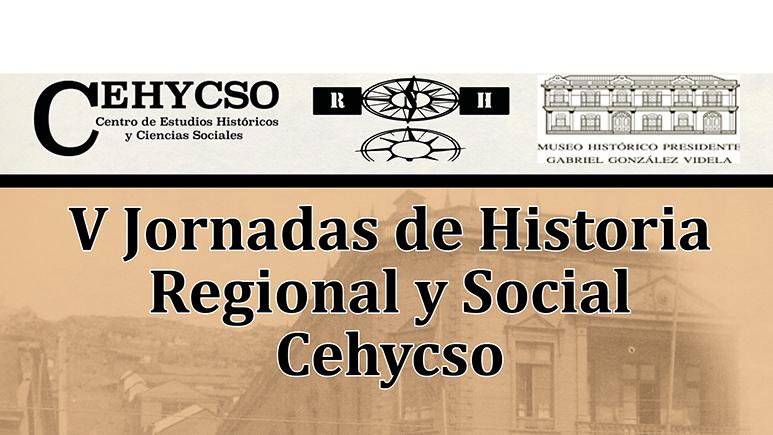 Afiche CEHYCSO V Jornada de Historia Regional y Social CEHYCSO en el Museo Histórico Gabriel González Videla, enero 2020.