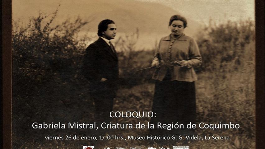 Afiche de Coloquio Coloquio “Gabriela Mistral, Criatura de la Región de Coquimbo”, realizado en el Museo Histórico Regional Gabriel González Videla.