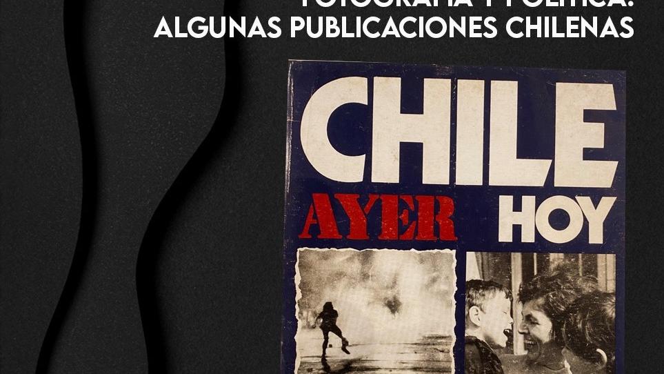 Exposición Fotografía y Política: Algunas publicaciones chilenas