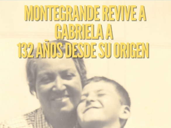 Encuentro de celebración "Montegrande revive a Gabriela a 132 años de su origen".