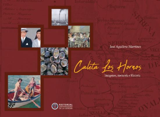 Libro "Caleta Los Hornos. Imágenes, Memoria e Historia" de José Aguilera Martínez. 