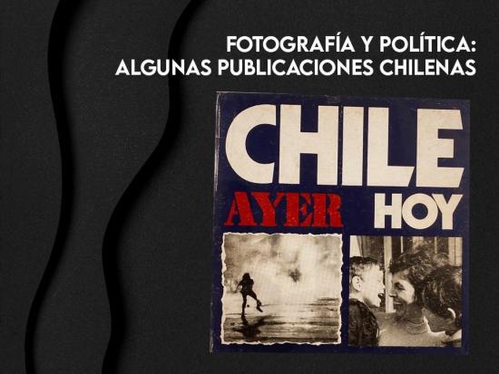 Exposición Fotografía y Política: Algunas publicaciones chilenas