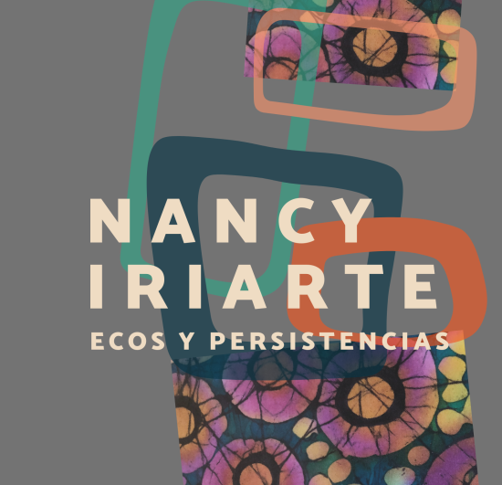 Afiche exposición "Nancy Iriarte. Ecos y persistencias"